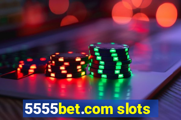 5555bet.com slots